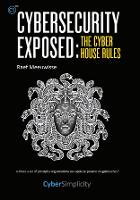 Cybersecurity Exposed: The Cyber House Rules