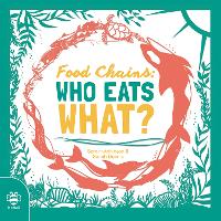 Food Chains: Who eats what? (Paperback)