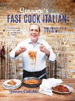 Gennaro's Fast Cook Italian: From fridge to fork in 40 minutes or less (Hardback)