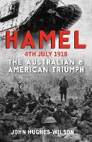 Hamel 4th July 1918: The Australian & American Triumph (Paperback)