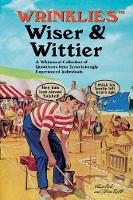Wrinklies Wiser & Wittier: A Whimsical Collection of Quotations from Entertainingly Experienced Individuals - Wrinklies (Hardback)