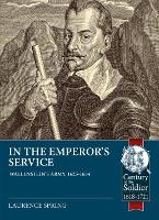 In the Emperor's Service: Wallenstein'S Army, 1625-1634 - Century of the Soldier (Paperback)