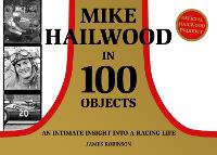 Mike Hailwood - 100 Objects (Hardback)