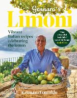 Gennaro's Limoni: Vibrant Italian Recipes Celebrating the Lemon (Hardback)