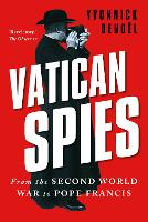 Vatican Spies: From the Second World War to Pope Francis (Hardback)