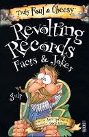 Truly Foul and Cheesy Revolting Records Jokes and Facts Books - Truly Foul & Cheesy (Paperback)