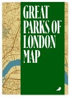 Great Parks of London Map: Guide to London's great parks (Sheet map, folded)