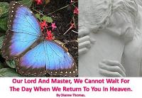 Our Lord And Master, We Cannot Wait For The Day When We Return To You In Heaven. (Paperback)