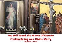 We Will Spend The Whole Of Eternity Contemplating Your Divine Mercy. (Paperback)