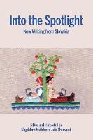 Into the Spotlight: New Writing from Slovakia (Paperback)
