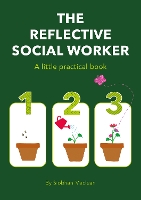 The Reflective Social Worker - A little practical book (Paperback)