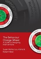 The Behaviour Change Wheel: A Guide To Designing Interventions (Paperback)