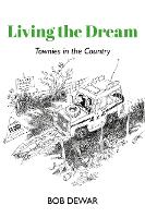 Living the Dream: Townies in the Country (Paperback)