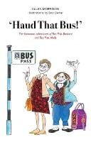 'Haud That Bus!': The humorous adventures of Bus Pass Barbara & Bus Pass Molly (Paperback)