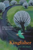 Kingfisher - Encounters in the Wild (Hardback)