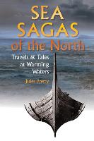 Sea Sagas of the North: Travels and Tales by Warming Waters (Paperback)