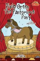 Pixie Green The Pantomime Pony - Rainbow Riding School 5 (Paperback)