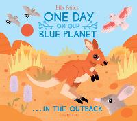 One Day on Our Blue Planet ...In the Outback - One Day on Our Blue Planet (Hardback)