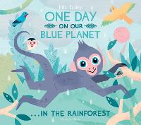 One Day On Our Blue Planet ...In the Rainforest - One Day on Our Blue Planet (Paperback)
