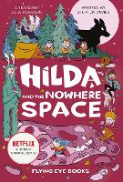 Hilda and the Nowhere Space - Hilda Netflix Original Series Tie-In Fiction (Hardback)