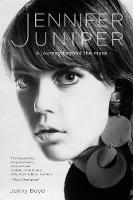 Jennifer Juniper: A journey beyond the muse (Hardback)