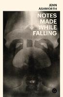 Notes Made While Falling (Hardback)