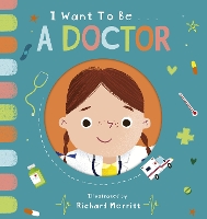 I Want to be a Doctor - I Want to be... (Board book)