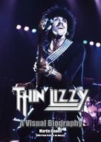 Thin Lizzy: A Visual Biography (Hardback)