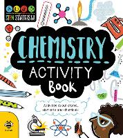 Chemistry Activity Book: Activities About Atoms, Elements and Chemicals! - STEM Starters for Kids (Paperback)