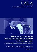 Inspiring and sustaining reading for pleasure in children and young people: A guide for teachers and school leaders