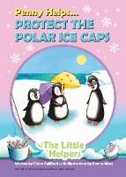 Penny Helps Protect The Polar Ice Caps (Paperback)