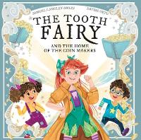 The Tooth Fairy: And The Home Of The Coin Makers - The Tooth Fairy Adventures 1 (Paperback)