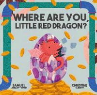 Where Are You Little Red Dragon? - Where Are You Lift The Flap Adventures 2 (Board book)