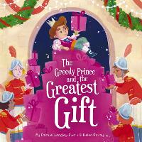 The Greedy Prince and the Greatest Gift (Paperback)