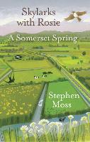 Skylarks with Rosie: A Somerset Spring (Hardback)