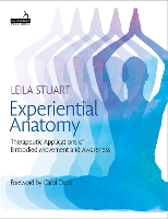 Experiential Anatomy: Therapeutic Applications of Embodied Movement and Awareness (Paperback)