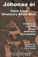 Jóhonaaʼéí –Tales From America’s South West - Tales From The World's Firesides - North America 3 (Paperback)