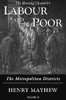 Labour and the Poor Volume II: The Metropolitan Districts - The Morning Chronicle's Labour and the Poor 2 (Hardback)
