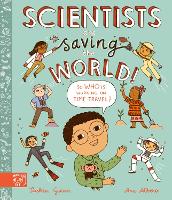 Scientists Are Saving the World!: So Who Is Working on Time Travel? (Hardback)