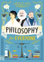 Philosophy for Everyone: Understand How Philosophers Have Helped Us to Tackle the Big Mysteries of Life (Hardback)