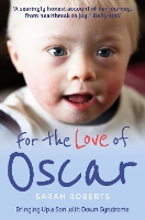 For the Love of Oscar: Bringing Up a Son with Down Syndrome (Paperback)