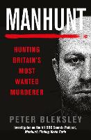 Manhunt : Hunting Britain's Most Wanted Murderer
