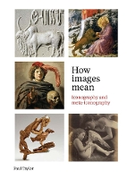 How Images Mean: Iconography and Meta-iconography (Hardback)
