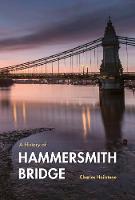 A History of Hammersmith Bridge (Paperback)