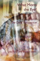 What Meets the Eye?: The Deaf Perspective (Paperback)