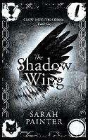 The Shadow Wing - Crow Investigations 6 (Paperback)