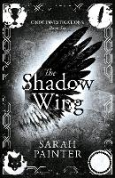 The Shadow Wing - Crow Investigations 6 (Hardback)
