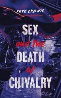 Sex and the Death of Chivalry (Paperback)