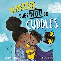 SuperJoe Does NOT Do Cuddles (Hardback)
