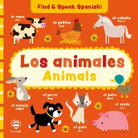 Los animales - Animals - Find and Speak Spanish (Board book)